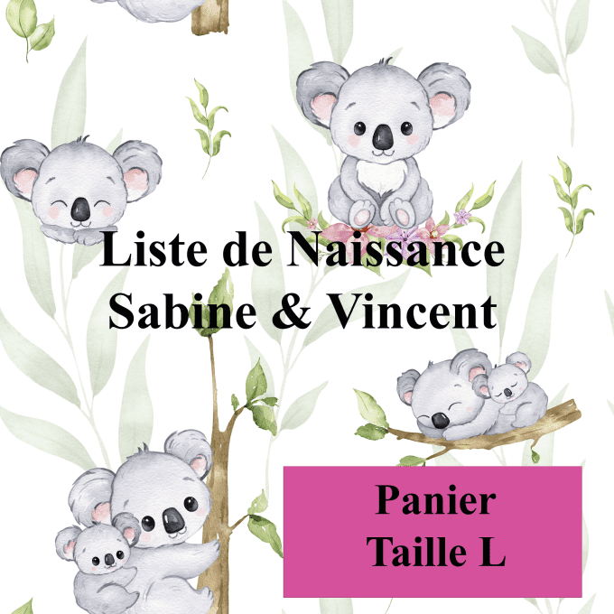 Liste de Naissance Sabine et Vincent - Panier L - Koala  